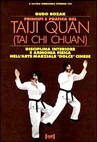 Taji quan (tai chi chuan). Disciplina interiore e armonia fisica …