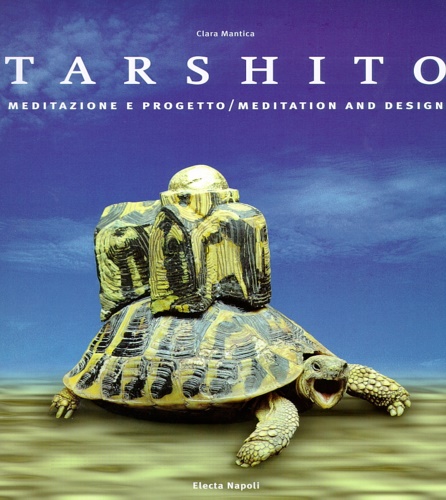 Tarshito. Meditazione e progetto. Meditation and Design.