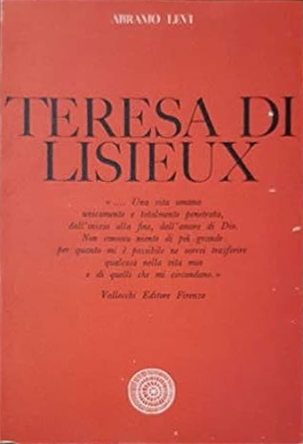 Teresa di Lisieux. ". Una vita umana unicamente e totalmente …
