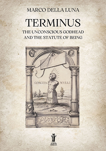 Terminus. The Unconscious Godhead and the Statute of Being.