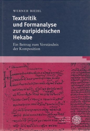 Textkritik und formanalyse zur euripideischen hekabe. Ein Beitrage zum Verstandnis …