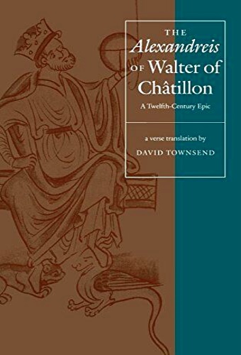 The Alexandreis of Walter of Chatillon. A Twelfth-Century Epic.