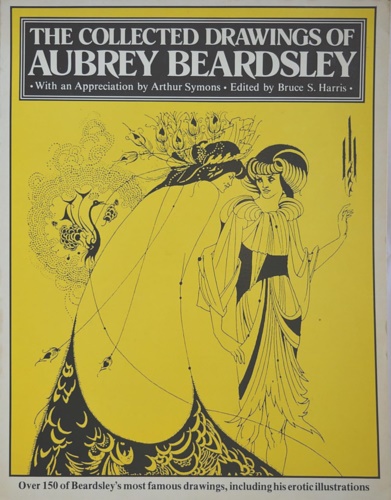 The collected drawings of Aubrey Beardsley. Over 150 Beardsley's most …