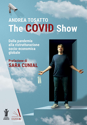 The Covid Show. Dalla pandemia alla ristrutturazione socio-economica globale.