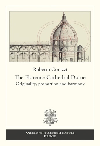 The Florence cathedral dome. Originality, proportion and harmony.