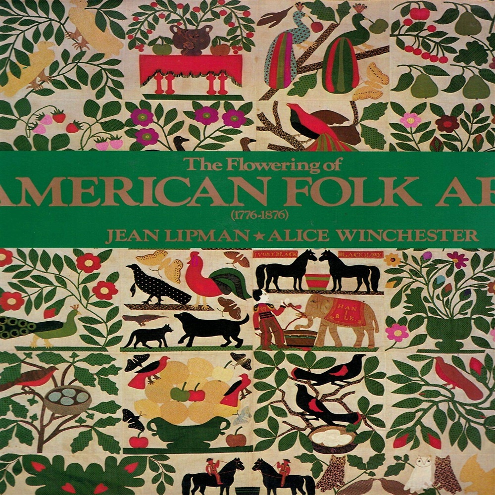 The Flowering of American Folk Art 1776-1876.