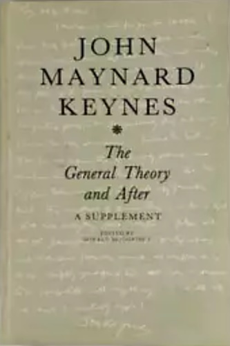 The General Theory and After: A Supplement. The Collected Writings …