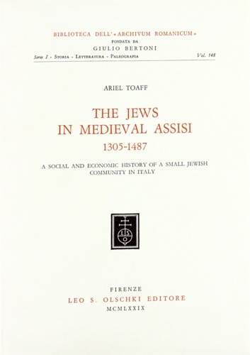 The Jews in Medieval Assisi 1305-1487. A social and economic …