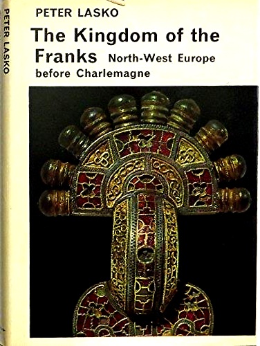 The Kingdom of the Franks. Nort- West Europe before Charlemagne.