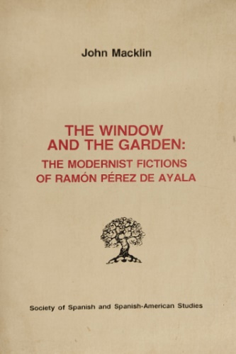 The Window and the Garden. The modernist fictions of Ramon …