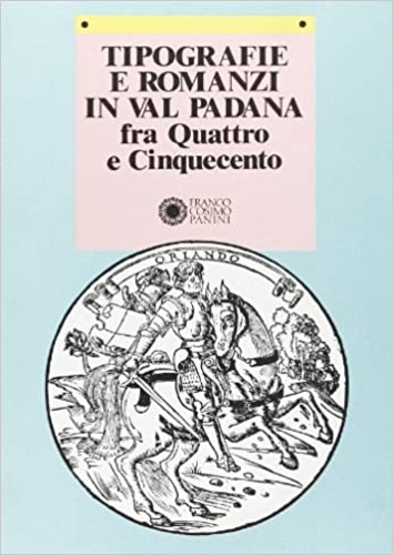 Tipografie e romanzi in Val Padana fra Quattro e Cinquecento.