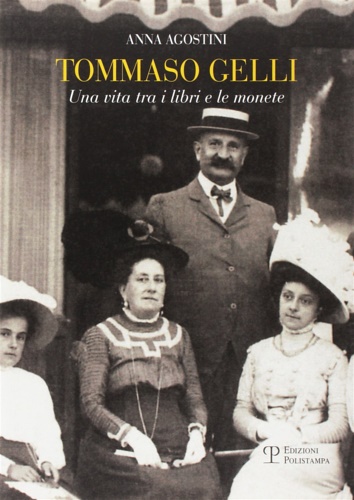 Tommaso Gelli. Una vita tra i libri e le monete …