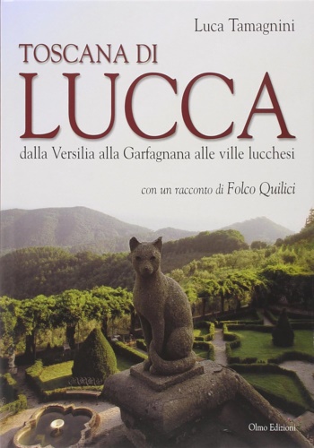 Toscana di Lucca dalla Versilia alla Garfagnana alle ville lucchesi.