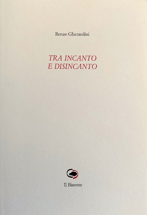Tra incanto e disincanto. [Poesie]