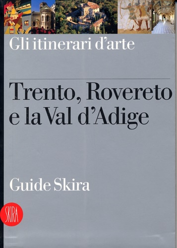 Trento, Rovereto e la Val D'Adige.