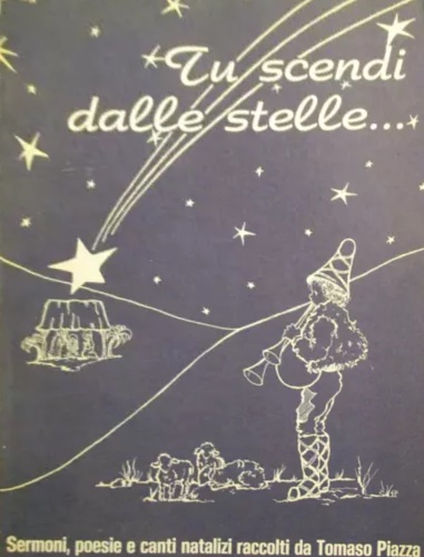 Tu scendi dalle stelle. Raccolta di Sermoni e Poesie di …