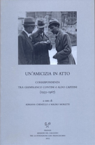 Un'amicizia in atto. Corrispondenza tra Gianfranco Contini e Aldo Capitini …