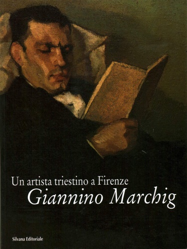 Un artista triestino a Firenze. Giannino Marchig.