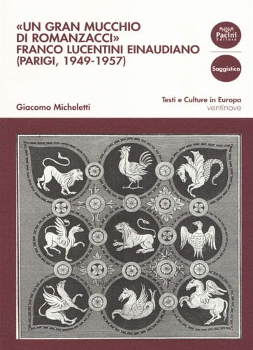 "Un gran mucchio di romanzacci". Franco Lucentini einaudiano (Parigi, 1949-1957).
