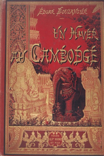 Un hiver au Cambodge. Chasses au tigre, à l'éléphant et …