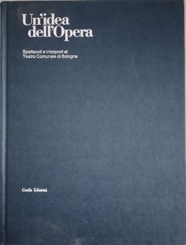 Un idea dell'opera-spettacoli e Interpreti Al Teatro Comunale di Bologna …