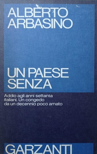 Un paese senza. Addio agli anni settanta italiani. Un congedo …