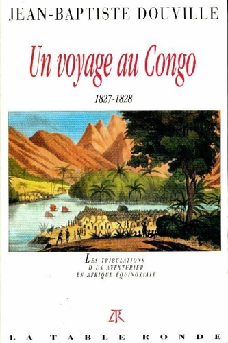 Un Voyage au Congo 1827-1828. Les tribulations d'un aventurier en …