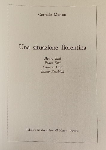 Una situazione fiorentina. Mauro Bini. Paolo Favi. Fabrizio Gori. Bruno …