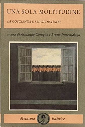Una sola moltitudine: la coscienza e i suoi disturbi.