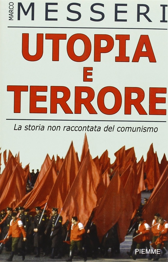 Utopia e terrore. La storia non raccontata del comunismo.