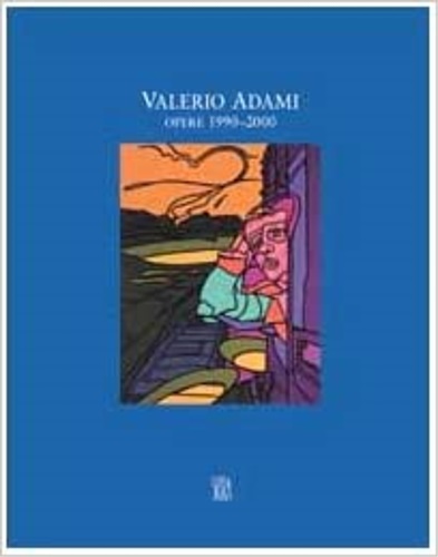 Valerio Adami. Opere 1990-2000. Volume pubblicato in occasione della mostra …
