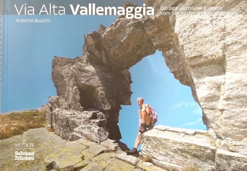 Via Alta. Vallemaggia. Dal lago alle nuvole e ritorno. Von …