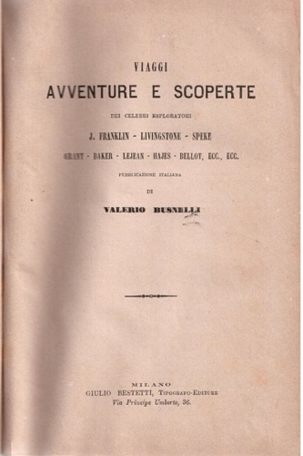 Viaggi, avventure e scoperte dei celebri esploratori. J. Franklin, Livingstone, …