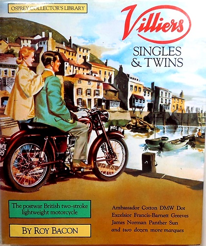 Villiers singles and twins: Postwar British Two-Stroke Lightweight Motorcycle.
