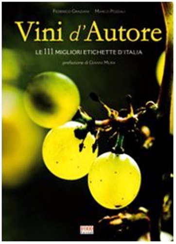 Vini d'autore. Le 111 migliori etichette d' Italia.