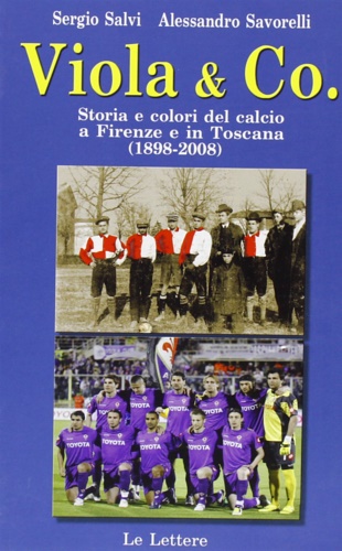 Viola & co. Storia e colori del calcio a Firenze …