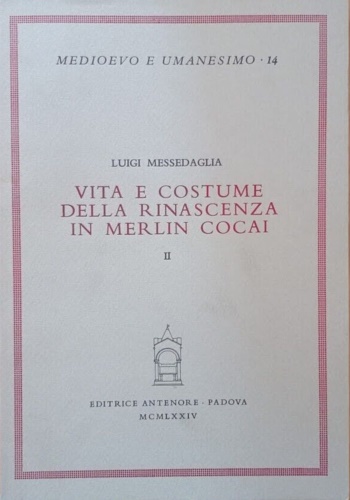 Vita e costume della Rinascenza in Merlin Cocai. Scompleto solo …