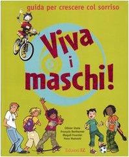 Viva i maschi! Guida per crescere col sorriso.