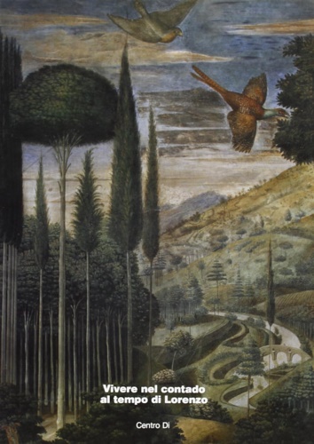 Vivere nel contado al tempo di Lorenzo.