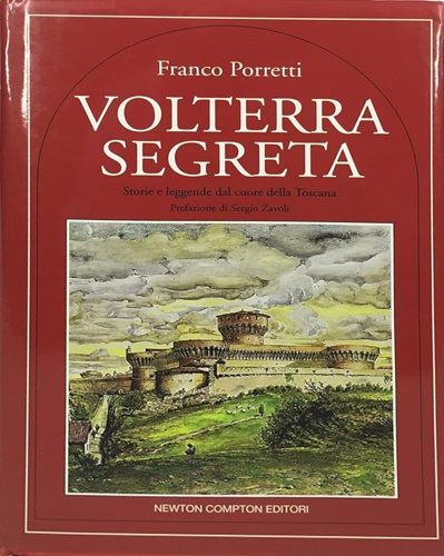Volterra segreta. Storie e leggende dal cuore della Toscana.