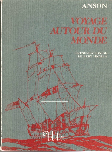 Voyage autour du monde: 1740-1744. Version integrale.