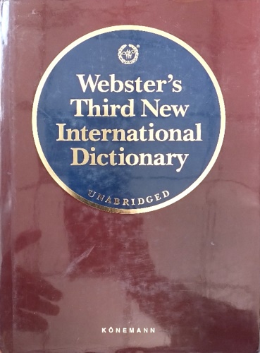 Webster's third new international dictionary of the english language unabridged.