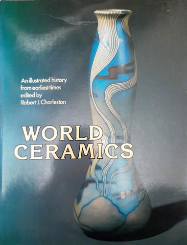 World Ceramics. An Iilustrated history from earliest times.