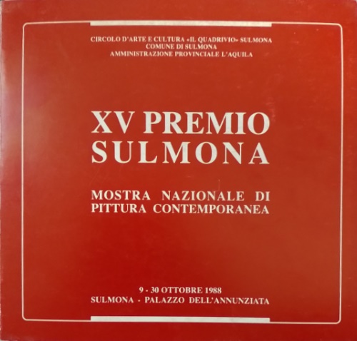 XV Premio Sulmona. Artisti: Corrado Cagli, Bruno Visinoni, Alberto Sughi, …