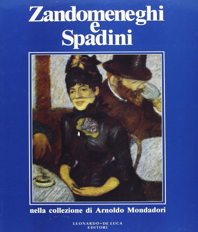 Zandomeneghi e Spadini nella collezione di Arnoldo Mondadori. La donazione …