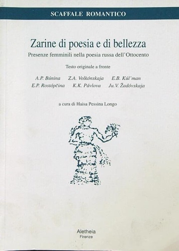 Zarine di poesia e di bellezza. Presenze femminili nella poesia …