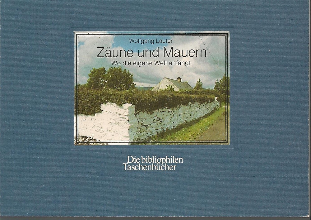 Zaune und Mauern. Wo die eigene anfangt.