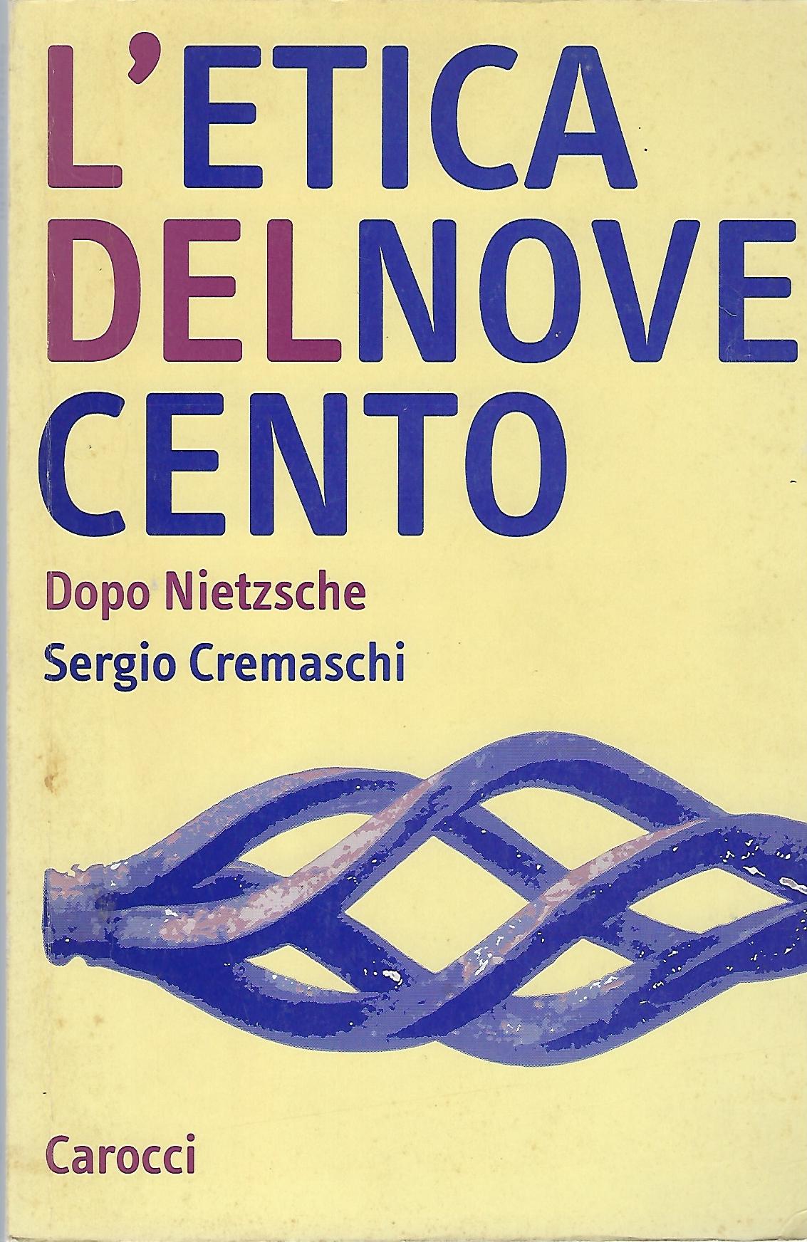 "L'etica del novecento" "Dopo Nietzsche"