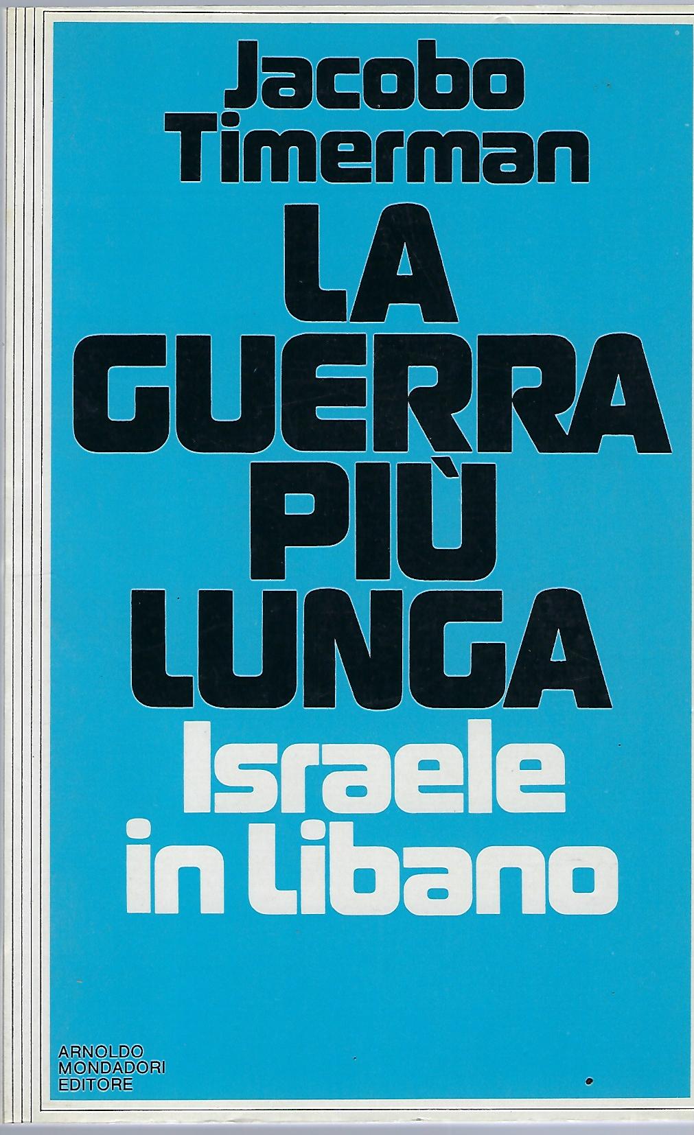 "La guerra più lunga" "Israele in Libano"