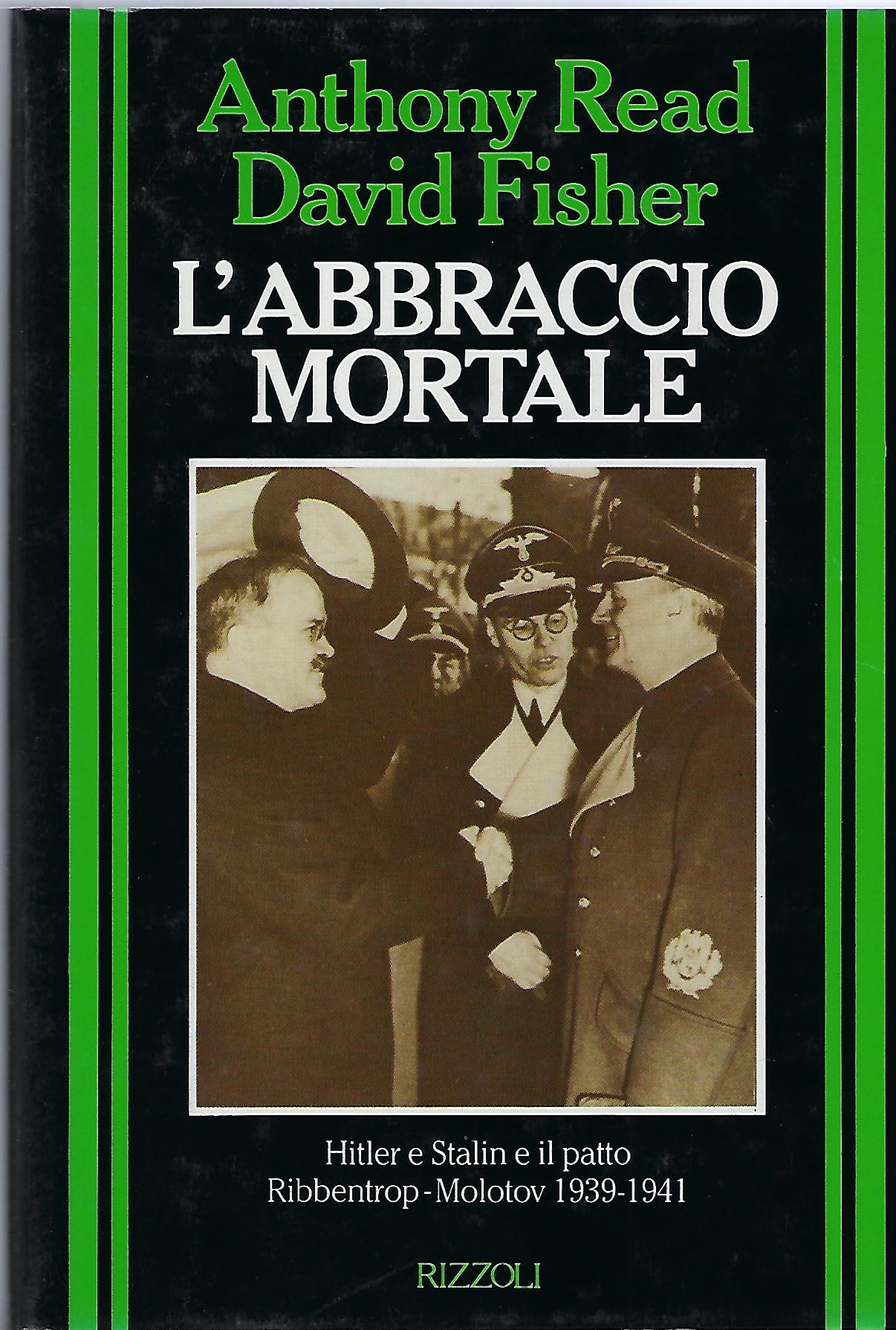 "L'abbraccio mortale" "Hitler e Stalin e il patto Ribbentrop-Molotov 1939-1941"